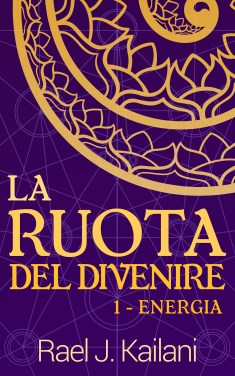 Copertina La Ruota del Divenire - Rael J. Kailani
