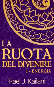 Copertina La Ruota del Divenire - Rael J. Kailani