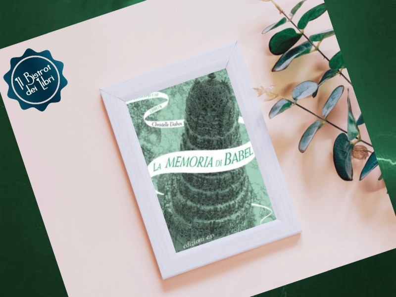 Segnalazione: La memoria di Babel, Christelle&nbsp;Dabos