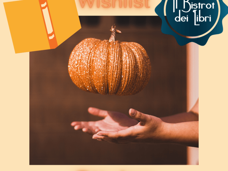 Wishlist Ottobre 2020 (in&nbsp;ritardo)