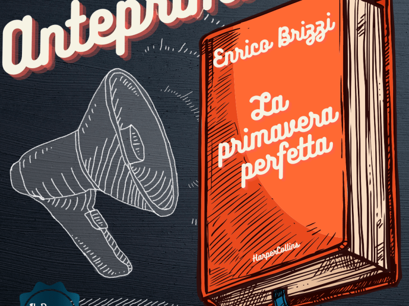 Anticipazione: La primavera perfetta di Enrico&nbsp;Brizzi