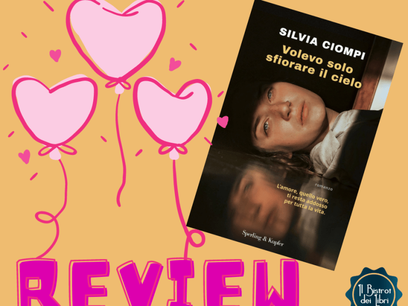 Recensione: Volevo solo sfiorare il cielo, Silvia&nbsp;Ciompi