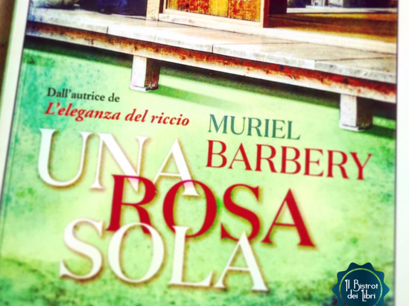 Segnalazione: Una rosa sola, Muriel&nbsp;Barbery