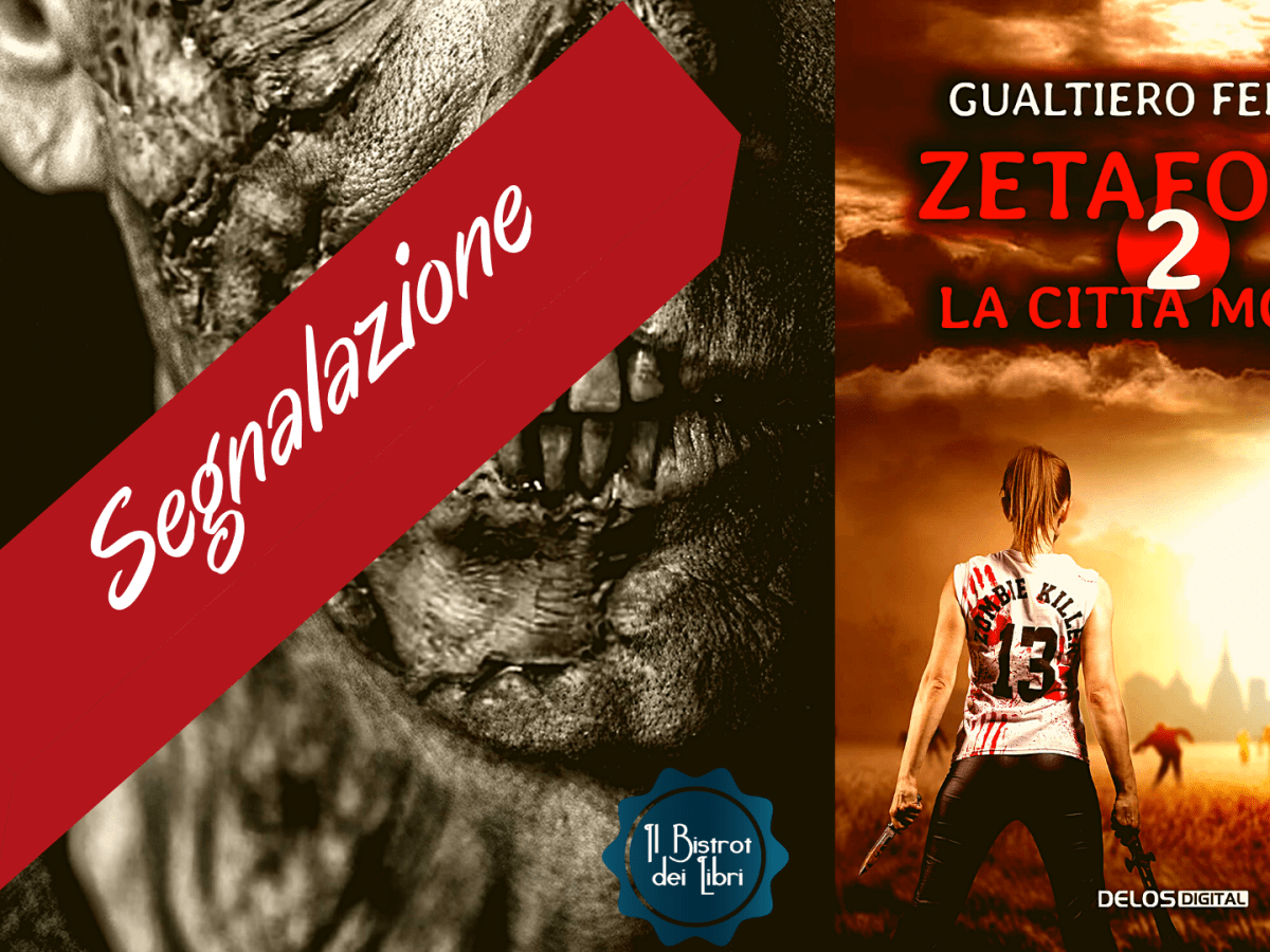 Segnalazione: Zetafobia 2, la citta morta, Gualtiero&nbsp;Ferrari