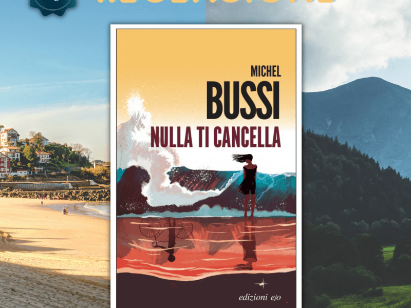 Nulla ti cancella, Michel Bussi –&nbsp;RECENSIONE