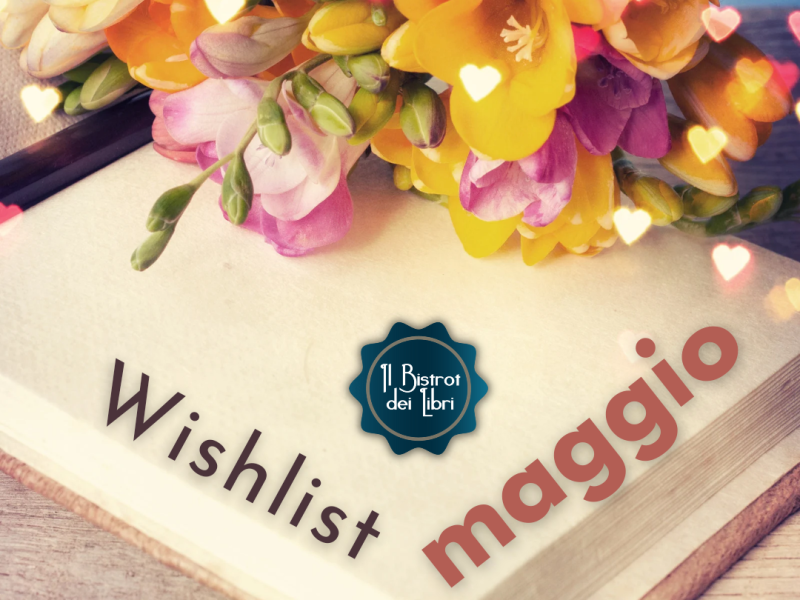 Wishlist Maggio 2022