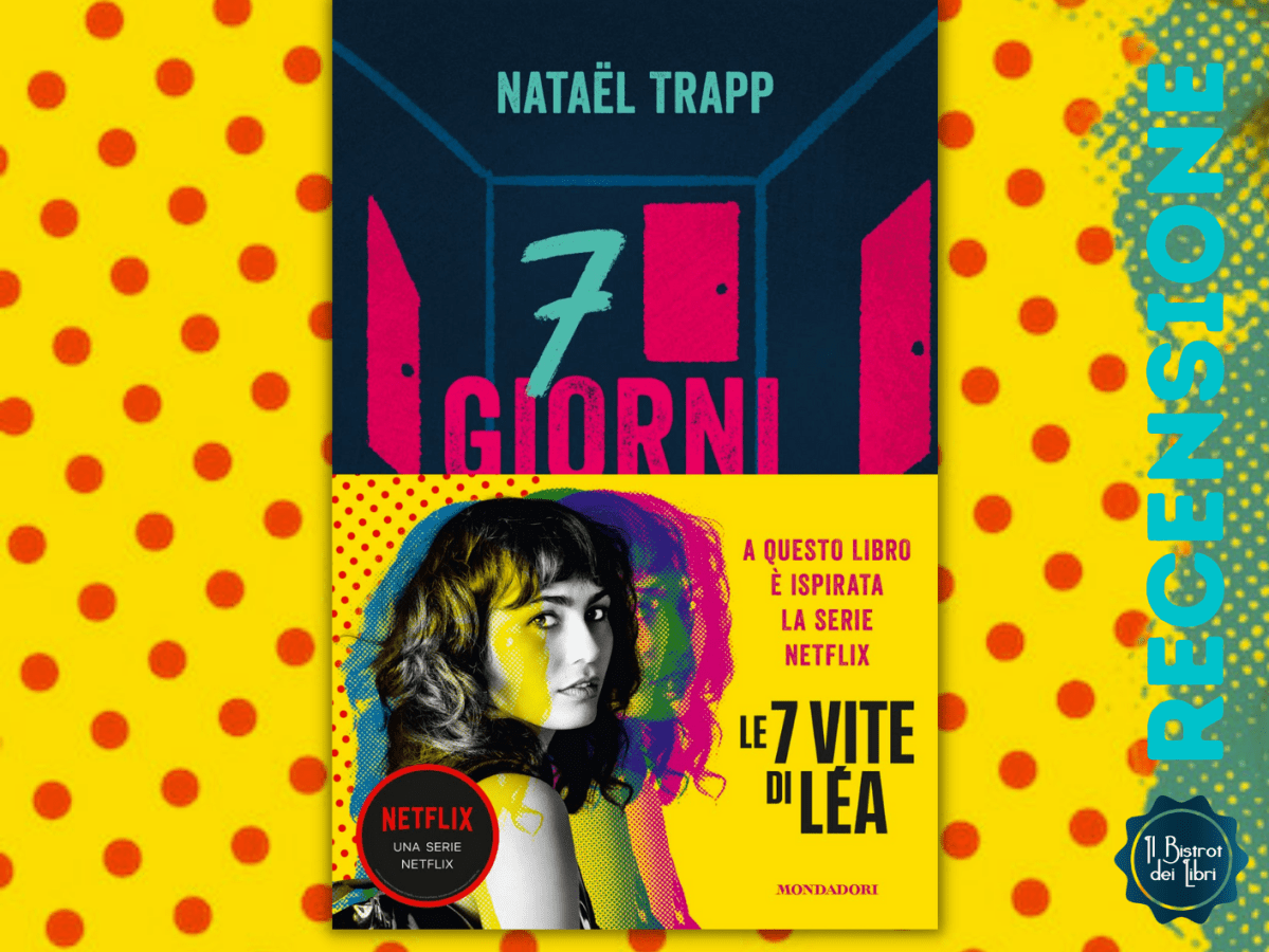 7 Giorni 7 vite (Les 7 vies de Léo Belami) di Nataël Trapp diventa Le 7 vite di Léa per&nbsp;Netflix