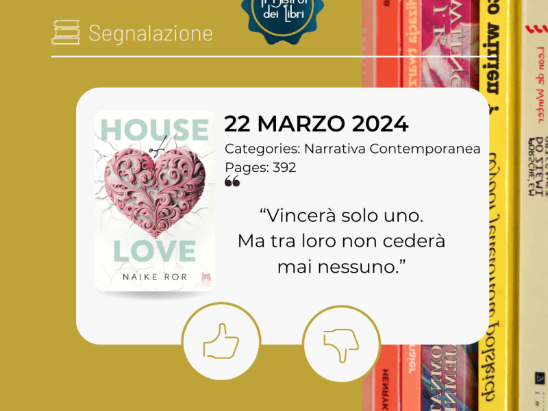 House of Love, Naike Ror –&nbsp;segnalazione