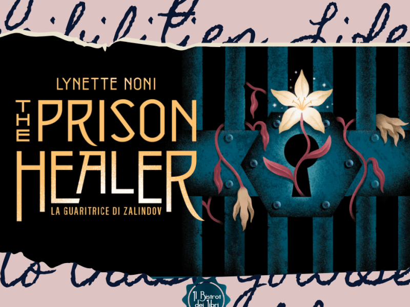 “The Prison Healer” di Lynette Noni: una trilogia fantasy emozionante tra prigionia, magia, lotta per il potere e un pizzico di&nbsp;romance