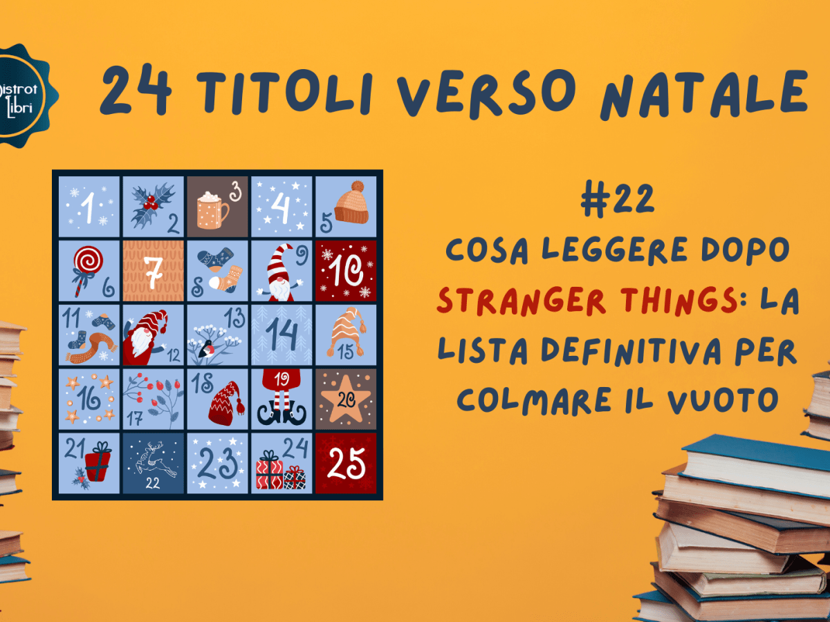 Cosa leggere dopo Stranger Things: la lista definitiva per colmare il&nbsp;vuoto