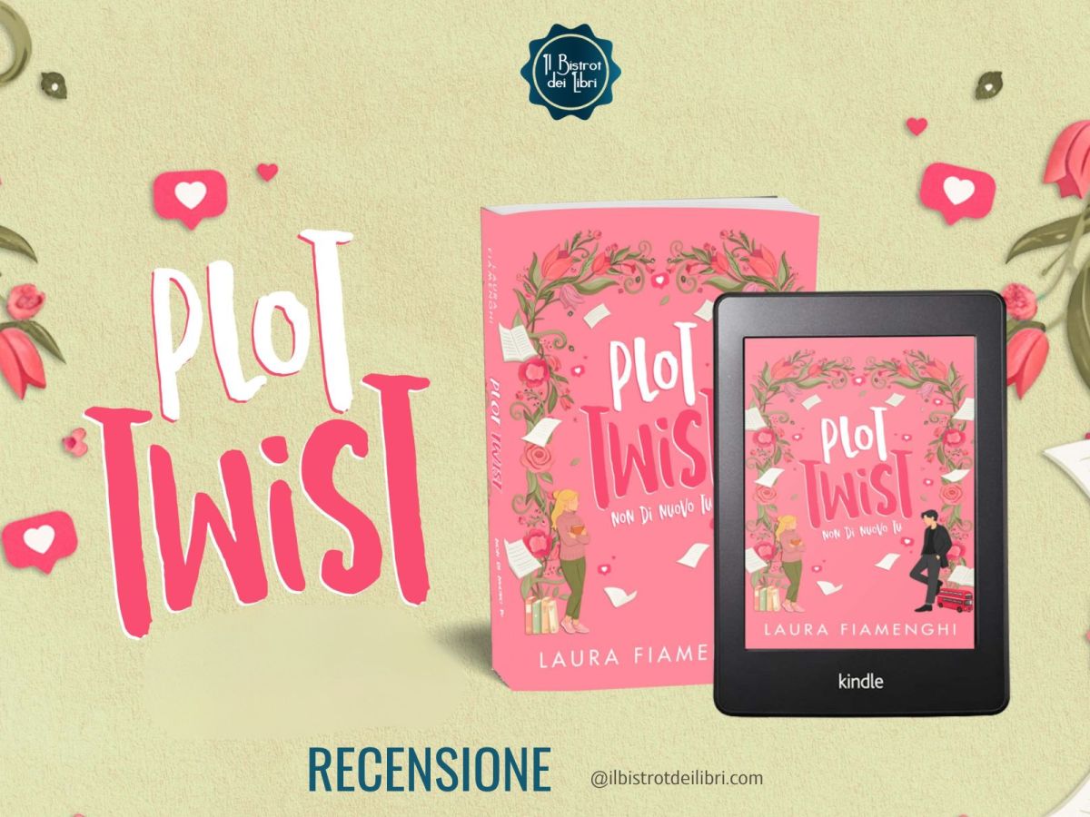 Plot twist. Non di nuovo tu – Laura Fiamenghi ha scritto un office romance da non&nbsp;perdere
