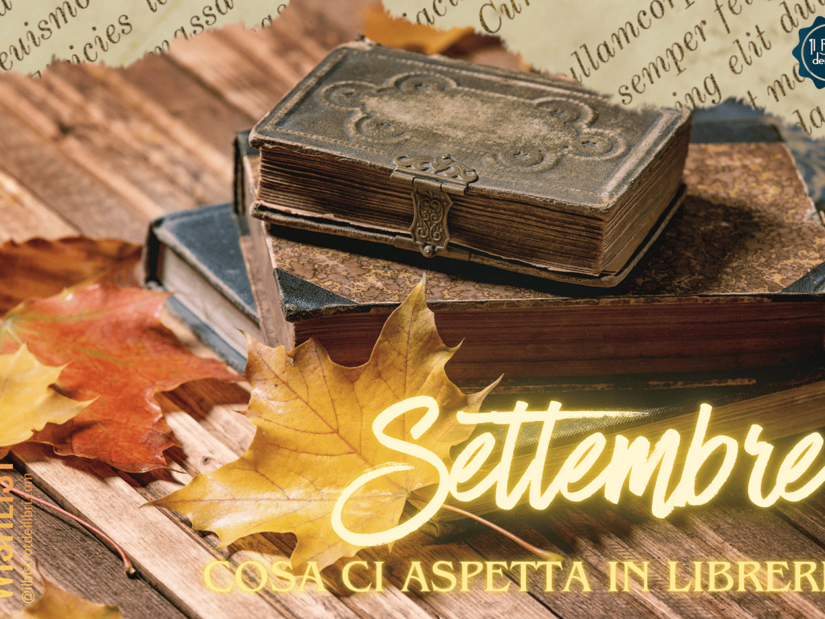Cosa ci aspetta a settembre in&nbsp;libreria?